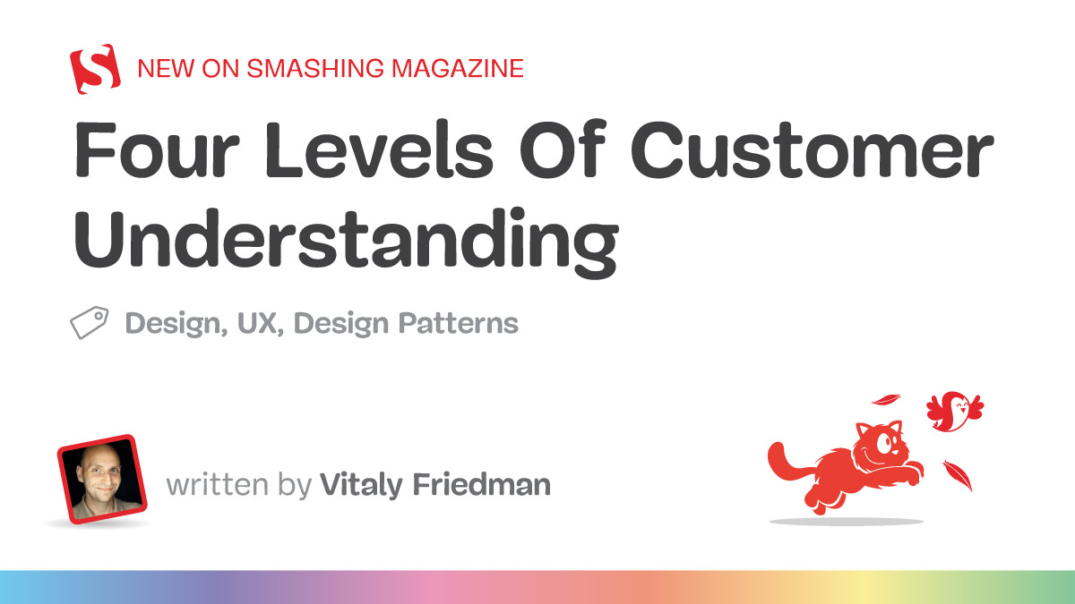 Four Levels Of Customer Understanding: Why What Customers Say Isn't What They Mean