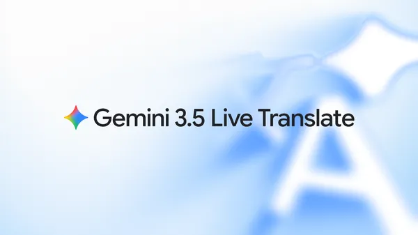 Gemini 3.5 Live Translate: Fluid, Natural Voice Translation Is Here