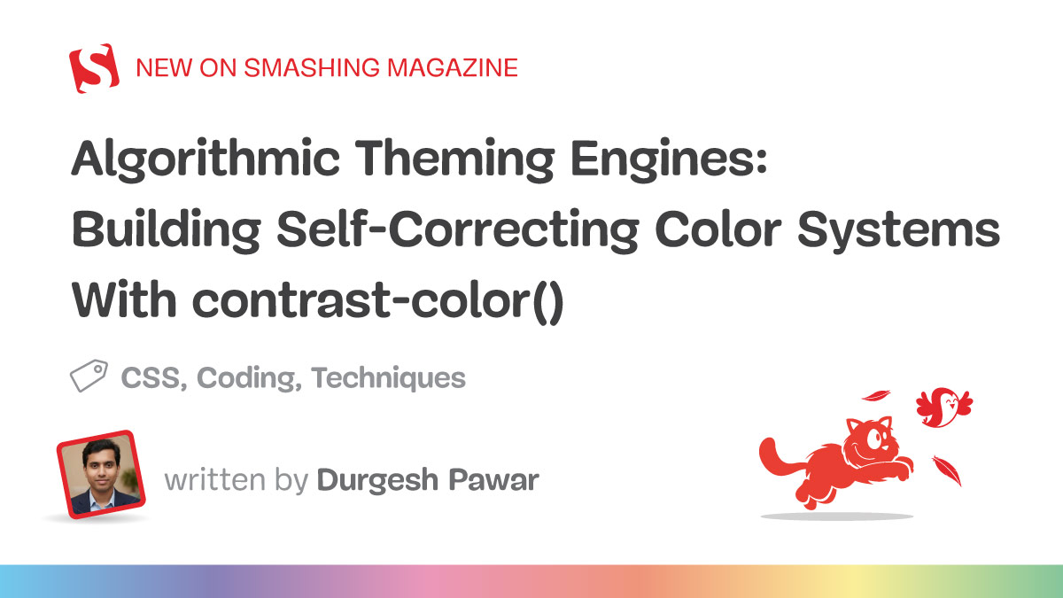 Algorithmic Theming Engines: Building Self-Correcting Color Systems With contrast-color()
